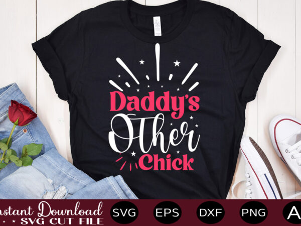Daddy’s other chick vector t-shirt design,easter svg, easter svg bundle, easter png bundle, bunny svg, spring svg, rainbow svg, svg files for cricut, sublimation designs downloads easter svg mega bundle,