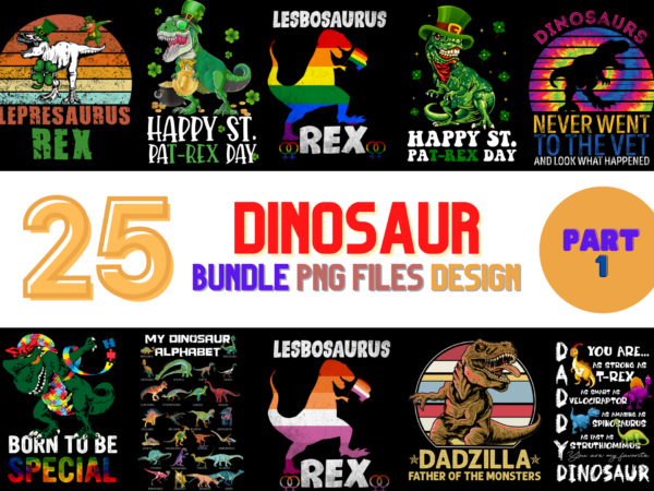 25 dinosaur png t-shirt designs bundle for commercial use part 1, dinosaur t-shirt, dinosaur png file, dinosaur digital file, dinosaur gift, dinosaur download, dinosaur design
