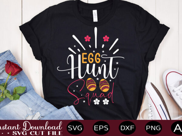 Egg hunt squad vector t-shirt design,easter svg, easter svg bundle, easter png bundle, bunny svg, spring svg, rainbow svg, svg files for cricut, sublimation designs downloads easter svg mega bundle,