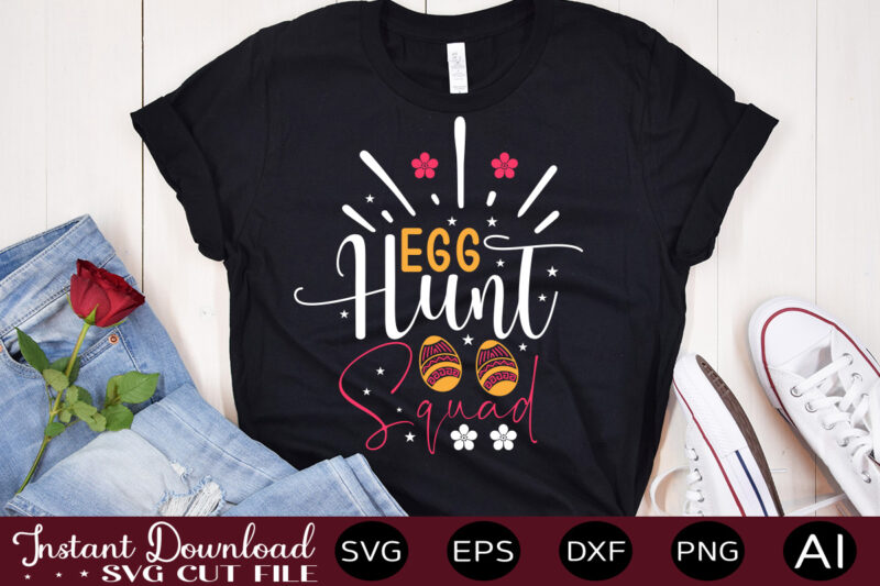 Egg Hunt Squad vector t-shirt design,Easter SVG, Easter SVG Bundle, Easter PNG Bundle, Bunny Svg, Spring Svg, Rainbow Svg, Svg Files For Cricut, Sublimation Designs Downloads Easter SVG Mega Bundle,