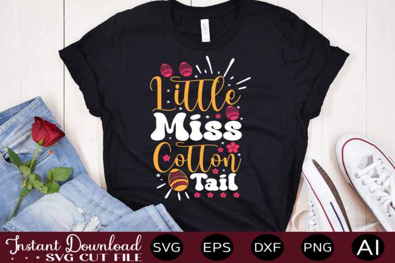 Little Miss Cotton Tail vector t-shirt design,Easter SVG, Easter SVG Bundle, Easter PNG Bundle, Bunny Svg, Spring Svg, Rainbow Svg, Svg Files For Cricut, Sublimation Designs Downloads Easter SVG Mega