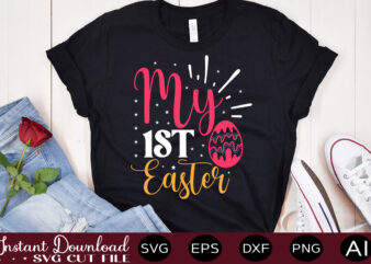 My 1st Easter vector t-shirt design,Easter SVG, Easter SVG Bundle, Easter PNG Bundle, Bunny Svg, Spring Svg, Rainbow Svg, Svg Files For Cricut, Sublimation Designs Downloads Easter SVG Mega Bundle,