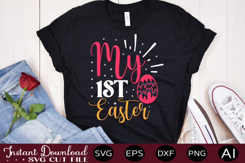 My 1st Easter vector t-shirt design,Easter SVG, Easter SVG Bundle, Easter PNG Bundle, Bunny Svg, Spring Svg, Rainbow Svg, Svg Files For Cricut, Sublimation Designs Downloads Easter SVG Mega Bundle,