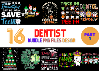 16 Dentist PNG T-shirt Designs Bundle For Commercial Use, Dentist T-shirt, Dentist png file, Dentist digital file, Dentist gift, Dentist download, Dentist design