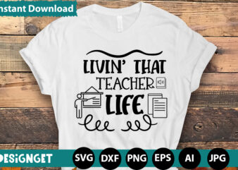 LIVIN’ THAT TEACHER LIFE T-shirt Design,HAPPY FIRST DAY OF SCHOOL T-shirt Design,CALCULATION OF TINY HUMANS T-shirt Design,Teacher Svg Bundle,SVGs,quotes-and-sayings,food-drink,print-cut,mini-bundles,on-sale Teacher Quote Svg, Teacher Svg, School Svg, Teacher Life Svg, Back