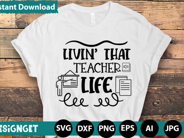 Livin’ that teacher life t-shirt design,happy first day of school t-shirt design,calculation of tiny humans t-shirt design,teacher svg bundle,svgs,quotes-and-sayings,food-drink,print-cut,mini-bundles,on-sale teacher quote svg, teacher svg, school svg, teacher life svg, back