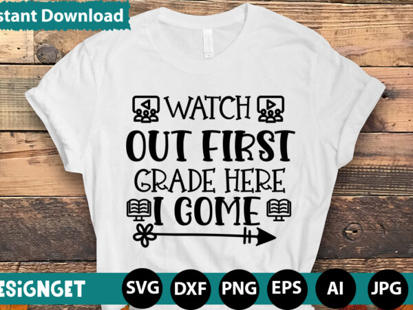 Watch out first grade here i come t-shirt design,happy first day of school t-shirt design,calculation of tiny humans t-shirt design,teacher svg bundle,svgs,quotes-and-sayings,food-drink,print-cut,mini-bundles,on-sale teacher quote svg, teacher svg, school svg, teacher