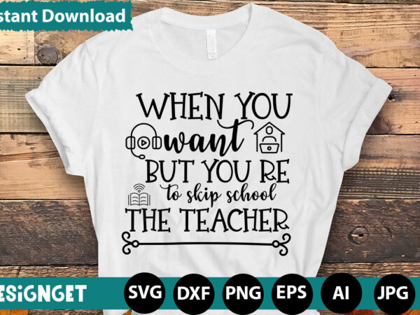 When you want to skip school but you re the teacher t-shirt design,happy first day of school t-shirt design,calculation of tiny humans t-shirt design,teacher svg bundle,svgs,quotes-and-sayings,food-drink,print-cut,mini-bundles,on-sale teacher quote svg, teacher