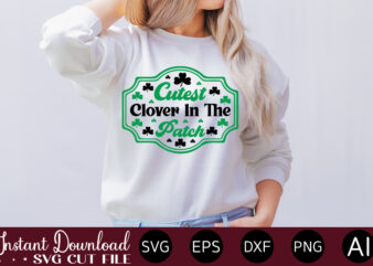 Cutest Clover In The Patch vector t-shirt design,Let The Shenanigans Begin, St. Patrick’s Day svg, Funny St. Patrick’s Day, Kids St. Patrick’s Day, St Patrick’s Day, Sublimation, St Patrick’s Day