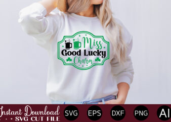 Miss Good Lucky Charm vector t-shirt design,Let The Shenanigans Begin, St. Patrick’s Day svg, Funny St. Patrick’s Day, Kids St. Patrick’s Day, St Patrick’s Day, Sublimation, St Patrick’s Day SVG,