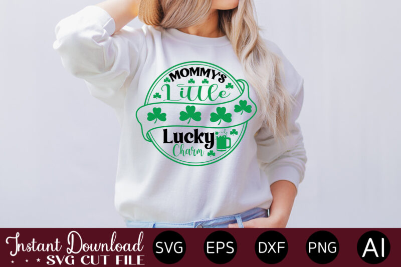 Mommy's Little Lucky Charm vector t-shirt design,Let The Shenanigans Begin, St. Patrick's Day svg, Funny St. Patrick's Day, Kids St. Patrick's Day, St Patrick's Day, Sublimation, St Patrick's Day SVG,