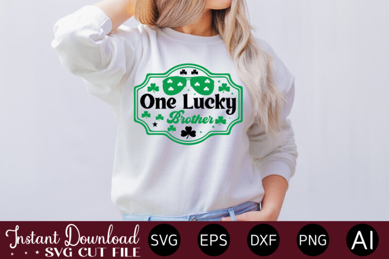 One Lucky Brother 1 vector t-shirt design,Let The Shenanigans Begin, St. Patrick's Day svg, Funny St. Patrick's Day, Kids St. Patrick's Day, St Patrick's Day, Sublimation, St Patrick's Day SVG,