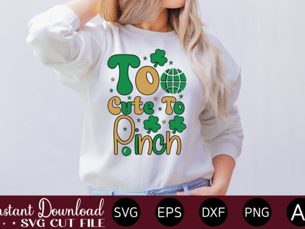 Too cute to pinch vector t-shirt design,let the shenanigans begin, st. patrick’s day svg, funny st. patrick’s day, kids st. patrick’s day, st patrick’s day, sublimation, st patrick’s day svg,