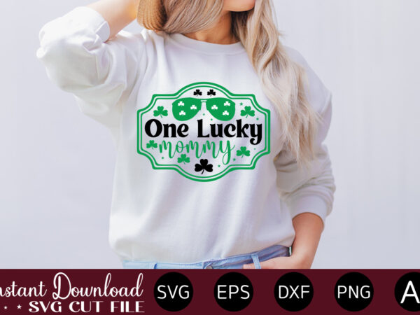 One lucky mommy vector t-shirt design,let the shenanigans begin, st. patrick’s day svg, funny st. patrick’s day, kids st. patrick’s day, st patrick’s day, sublimation, st patrick’s day svg, st