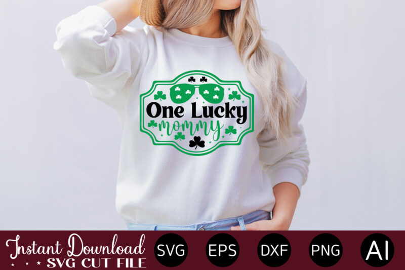 One Lucky Mommy vector t-shirt design,Let The Shenanigans Begin, St. Patrick's Day svg, Funny St. Patrick's Day, Kids St. Patrick's Day, St Patrick's Day, Sublimation, St Patrick's Day SVG, St