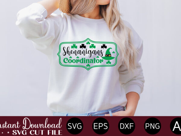 Shenanigans coordinator vector t-shirt design,let the shenanigans begin, st. patrick’s day svg, funny st. patrick’s day, kids st. patrick’s day, st patrick’s day, sublimation, st patrick’s day svg, st patrick’s