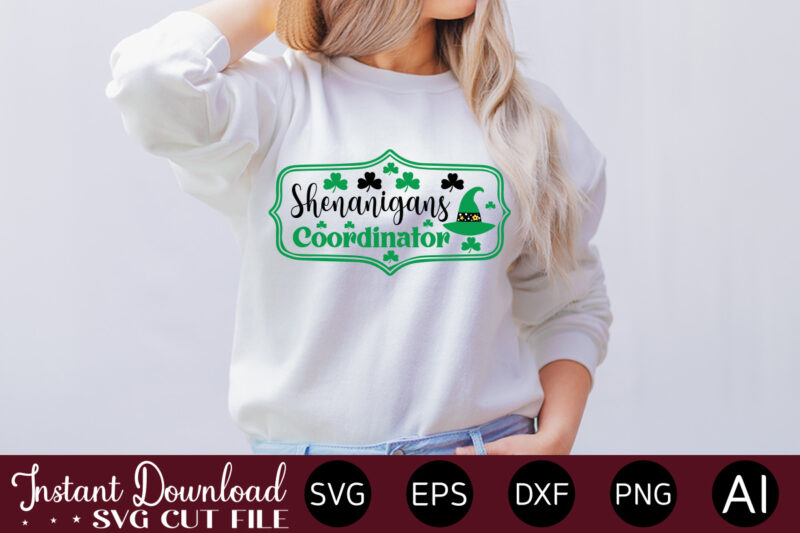 Shenanigans Coordinator vector t-shirt design,Let The Shenanigans Begin, St. Patrick's Day svg, Funny St. Patrick's Day, Kids St. Patrick's Day, St Patrick's Day, Sublimation, St Patrick's Day SVG, St Patrick's