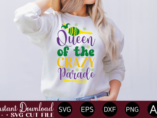 Queen of the crazy parade mardi gras svg bundle , louisiana svg, new orleans svg, mardi gras clipart bundle, mardi gras svg files for cricut, mardi gras carnival svg mardi t shirt illustration