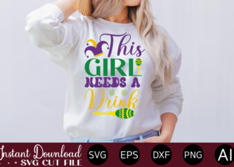 This Girl Needs A Drink Mardi Gras SVG Bundle , Louisiana SVG, New Orleans SVG, Mardi Gras Clipart Bundle, Mardi Gras svg files for Cricut, Mardi Gras Carnival Svg MARDI t shirt designs for sale