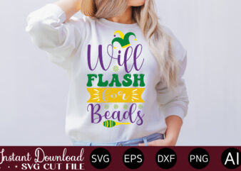 Will Flash For Beads Mardi Gras SVG Bundle , Louisiana SVG, New Orleans SVG, Mardi Gras Clipart Bundle, Mardi Gras svg files for Cricut, Mardi Gras Carnival Svg MARDI GRAS t shirt design for sale