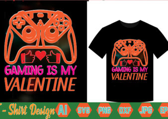 Gaming is my valentine,valentine t-shirt bundle,t-shirt design,coffee is my valentine t-shirt for him or her coffee cup valentines day shirt, happy valentine’s day, love trendy, simple st valentine's day,valentines t-shirt,