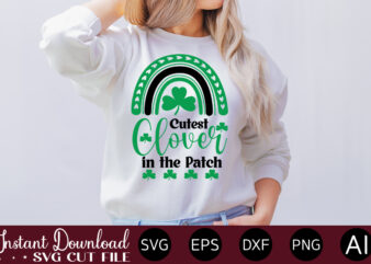 Cutest Clover In The Patch vector t-shirt design,Let The Shenanigans Begin, St. Patrick’s Day svg, Funny St. Patrick’s Day, Kids St. Patrick’s Day, St Patrick’s Day, Sublimation, St Patrick’s Day
