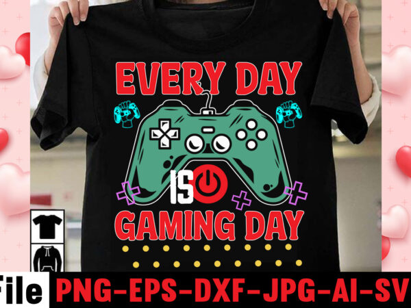 Every day is gaming day t-shirtdesign,game t shirt, minecraft shirt, gamer shirt, video game t shirts, video game shirts, i paused my game to be here shirt, imposter t shirt,