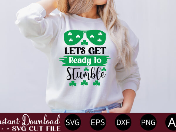 Let’s get ready to stumble vector t-shirt design,let the shenanigans begin, st. patrick’s day svg, funny st. patrick’s day, kids st. patrick’s day, st patrick’s day, sublimation, st patrick’s day