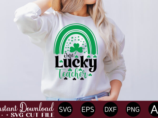 One lucky teacher vector t-shirt design,let the shenanigans begin, st. patrick’s day svg, funny st. patrick’s day, kids st. patrick’s day, st patrick’s day, sublimation, st patrick’s day svg, st