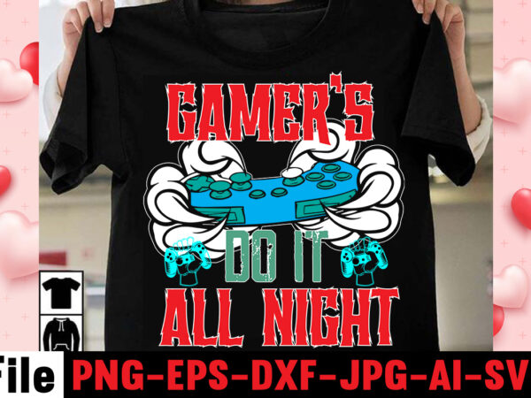 Gamer’s do it all night t-shirt design,gaming t-shirt bundle, gaming t-shirts, gaming t shirts amazon, gaming t shirt designs, gaming t shirts mens, t-shirt bundles, video game t-shirts, vintage gaming Gamer’s do it all night t-shirt design,gaming t-shirt bundle, gaming t-shirts, gaming t shirts amazon, gaming t shirt designs, gaming t shirts mens, t-shirt bundles, video game t-shirts, vintage gaming