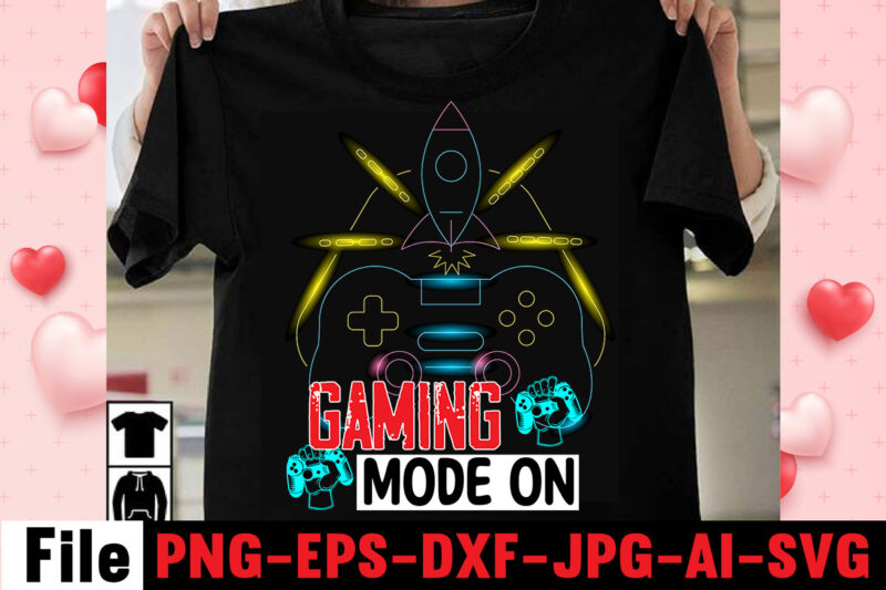 Gaming Mode On T-shirt Design,gaming t-shirt bundle, gaming t-shirts, gaming t shirts amazon, gaming t shirt designs, gaming t shirts mens, t-shirt bundles, video game t-shirts, vintage gaming t shirts,