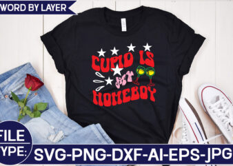 Cupid is My Homeboy SVG Cut File