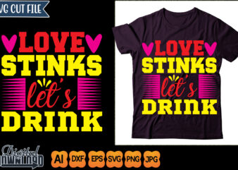 love stinks let’s drink t shirt vector graphic