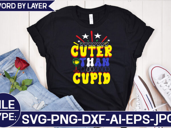 Cuter than cupid svg cut file t shirt vector file