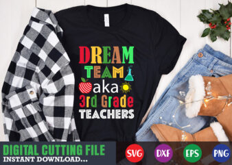 Dream team aka 3rd grade teachers svg,100 hearts svg, loving school svg, 100th day of school svg, silhouette, cricut, cut file t-shirt design