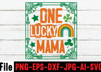 One Lucky Mama T-shirt Design,happy st patrick’s day,Hasen st patrick’s day, st patrick’s, irish festival, when is st patrick’s day, saint patrick’s day, when is st patrick’s day 2021, when