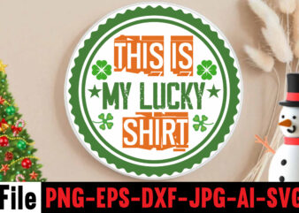 This is My Lucky Shirt T-shirt Design,happy st patrick’s day,Hasen st patrick’s day, st patrick’s, irish festival, when is st patrick’s day, saint patrick’s day, when is st patrick’s day