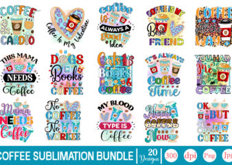 Coffee Sublimation Bundle Coffee Sublimation Bundle, Coffee SVG,Coffee Sublimation Bundle Coffee Bundle Coffee PNG Coffee Clipart Mama needs Coffee Quote Coffee Sayings Sublimation design Instant download,Valentine Coffee Png Bundle, Valentine