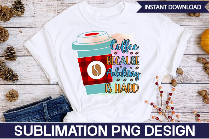 Coffee Sublimation Bundle Coffee Sublimation Bundle, Coffee SVG,Coffee Sublimation Bundle Coffee Bundle Coffee PNG Coffee Clipart Mama needs Coffee Quote Coffee Sayings Sublimation design Instant download,Valentine Coffee Png Bundle, Valentine