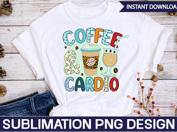 Coffee and cardio sublimationcoffee sublimation bundle, coffee svg,coffee sublimation bundle coffee bundle coffee png coffee clipart mama needs coffee quote coffee sayings sublimation design instant download,valentine coffee png bundle, valentine