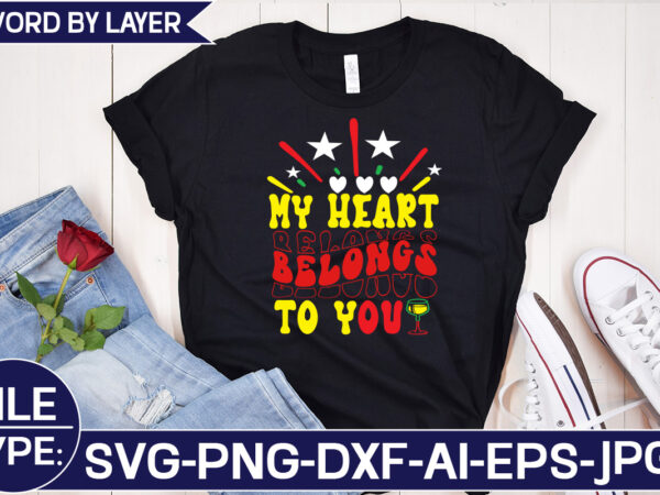 My heart belongs to you svg cut file t shirt designs for sale