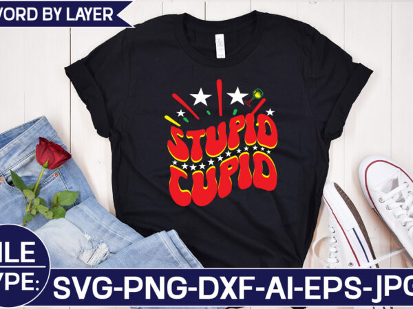 Stupid cupid svg cut file t shirt template vector