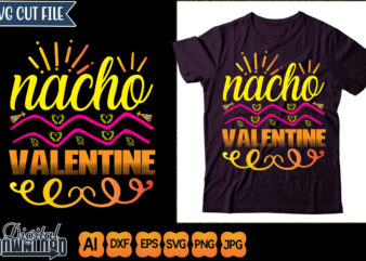 nacho valentine T shirt vector artwork