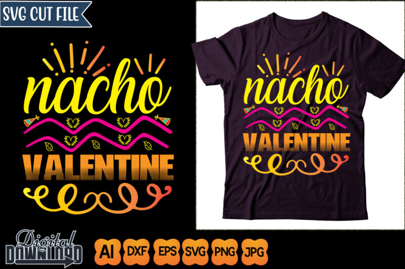 nacho valentine