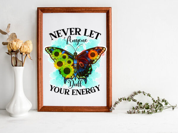 Never let anyone dull your energy sublimation sarcastic png , sarcastic png bundle, sarcastic text design, funny png bundle, sarcasm png,sarcasm png bundle, sarcastic bundle png, sarcastic png bundle, funny