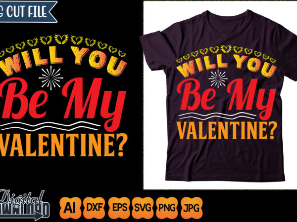 Will you be my valentine t shirt design for sale