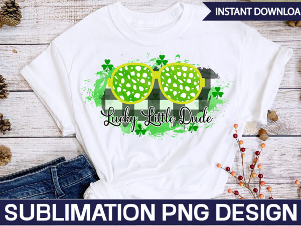 Lucky little dude sublimation st. patrick’s png sublimation design bundle,irish day png, st. patrick’s png bundle, western st. patrick’s png, sublimate designs download,st patricks day png bundle saint st pattys