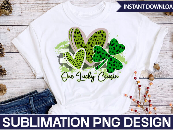 One lucky cousin sublimation st. patrick’s png sublimation design bundle,irish day png, st. patrick’s png bundle, western st. patrick’s png, sublimate designs download,st patricks day png bundle saint st pattys