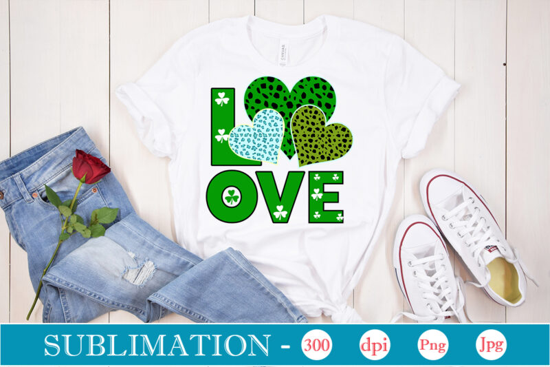 Love Sublimation, St. Patrick's png sublimation design bundle,Irish Day png, St. Patrick's png bundle, western St. Patrick's png, sublimate designs download,St Patricks Day PNG bundle Saint St Pattys Day Sublimation