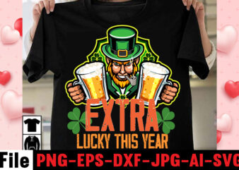 Extra Lucky This Year T-shirt Design,happy st patrick’s day,Hasen st patrick’s day, st patrick’s, irish festival, when is st patrick’s day, saint patrick’s day, when is st patrick’s day 2021,